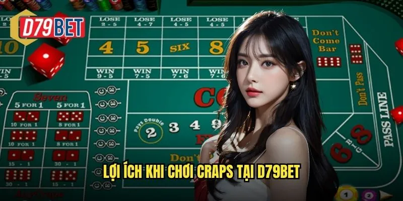 Lợi ích khi chơi Craps tại d79bet