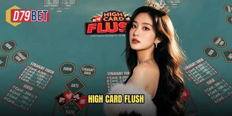 Khám Phá Trò Chơi High Card Flush Độc Đáo Tại d79bet 1 High Card Flush