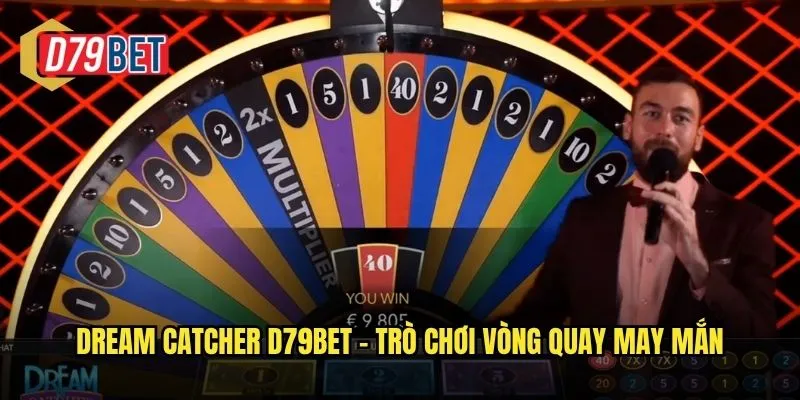 Dream Catcher d79bet – Trò chơi vòng quay may mắn