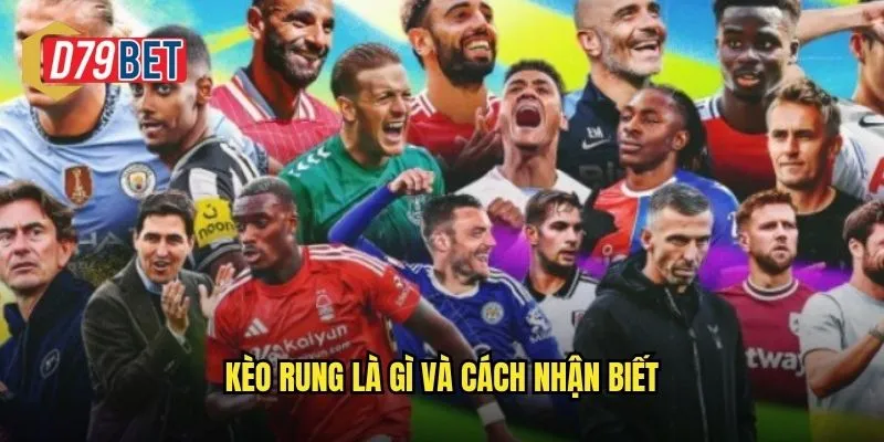 Kèo rung là gì và cách nhận biết