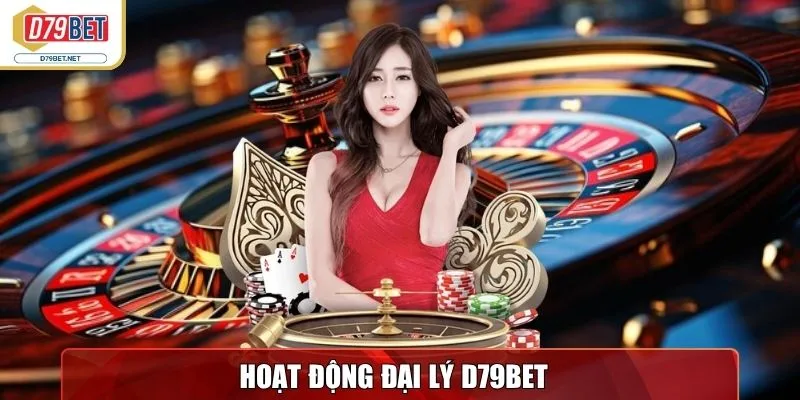 Hoạt động đại lý D79bet với tỷ lệ hoa hồng khủng